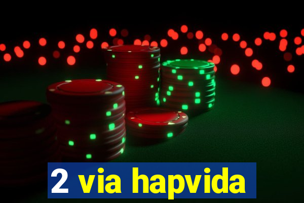 2 via hapvida